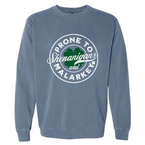 Prone To Shenanigans And Malarkey St Patricks Day Garment-Dyed Sweatshirt