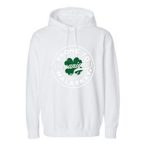 Prone To Shenanigans And Malarkey St Patricks Day Garment-Dyed Fleece Hoodie