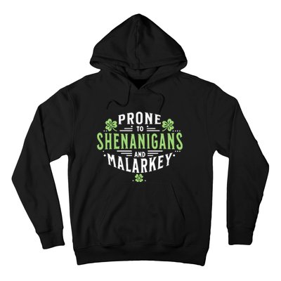 Prone To Shenanigans Malarkey Fun Clovers St Patricks Day Hoodie