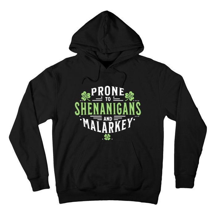 Prone To Shenanigans Malarkey Fun Clovers St Patricks Day Hoodie