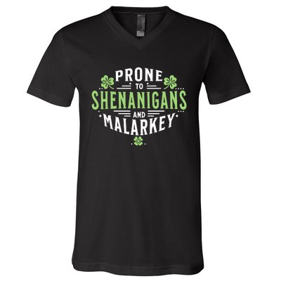 Prone To Shenanigans Malarkey Fun Clovers St Patricks Day V-Neck T-Shirt