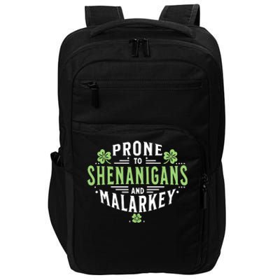 Prone To Shenanigans Malarkey Fun Clovers St Patricks Day Impact Tech Backpack