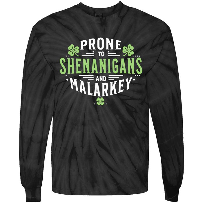 Prone To Shenanigans Malarkey Fun Clovers St Patricks Day Tie-Dye Long Sleeve Shirt