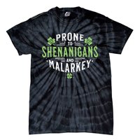 Prone To Shenanigans Malarkey Fun Clovers St Patricks Day Tie-Dye T-Shirt