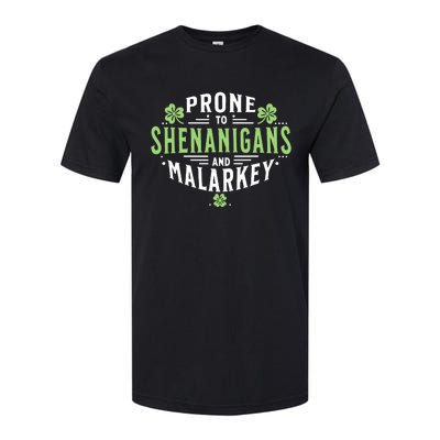 Prone To Shenanigans Malarkey Fun Clovers St Patricks Day Softstyle CVC T-Shirt