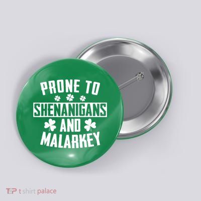 Prone To Shenanigans And Malarkey Irish Shamrock Leprechaun Button