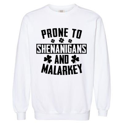 Prone To Shenanigans And Malarkey Irish Shamrock Leprechaun Garment-Dyed Sweatshirt