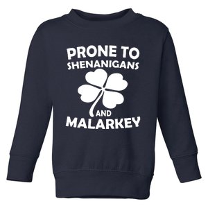 Prone To Shenanigans And Malarkey St Patricks Day Toddler Sweatshirt