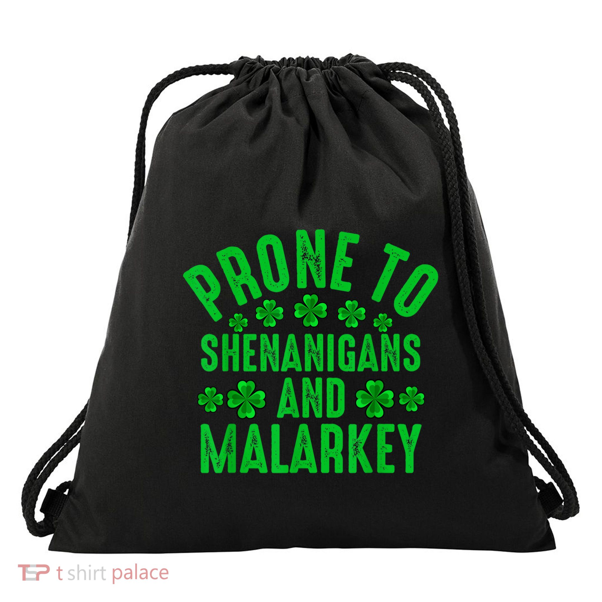 Prone To Shenanigans And Malarkey Irish Shamrock Leprechaun Drawstring Bag