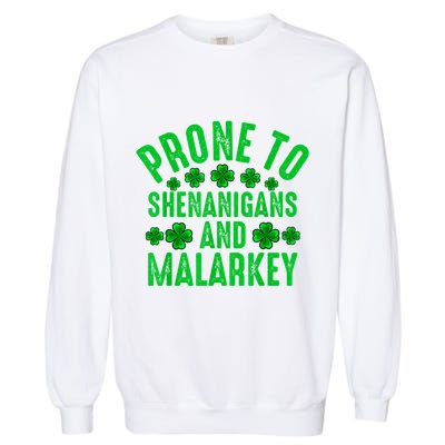 Prone To Shenanigans And Malarkey Irish Shamrock Leprechaun Garment-Dyed Sweatshirt