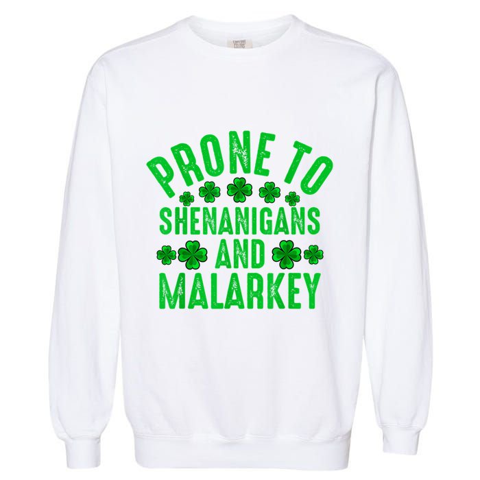 Prone To Shenanigans And Malarkey Irish Shamrock Leprechaun Garment-Dyed Sweatshirt