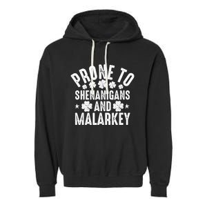 Prone To Shenanigans And Malarkey St Patricks Day Garment-Dyed Fleece Hoodie