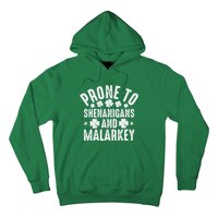 Prone To Shenanigans And Malarkey St Patricks Day Hoodie