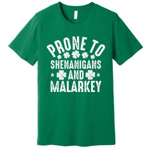 Prone To Shenanigans And Malarkey St Patricks Day Premium T-Shirt