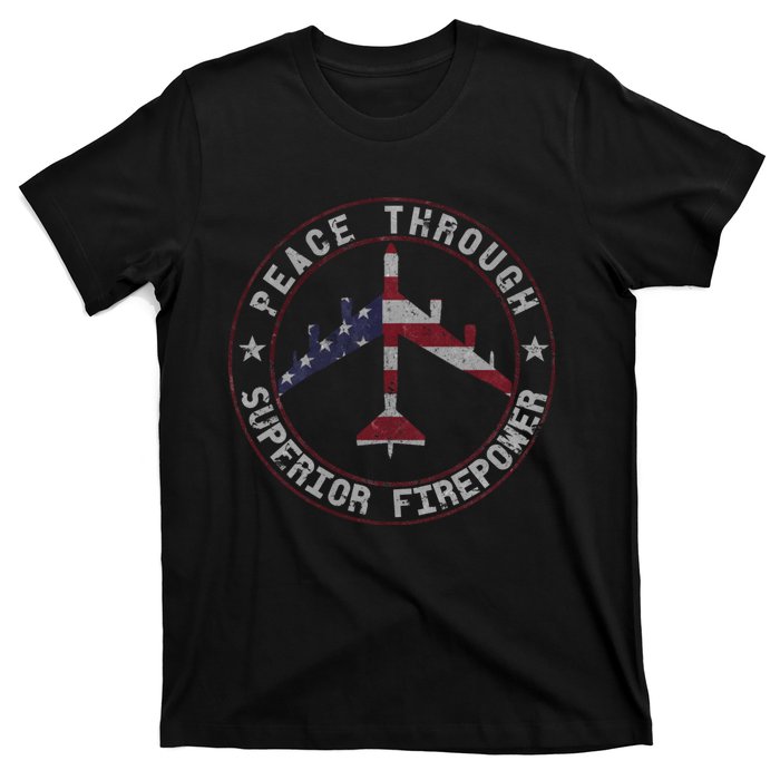 Peace Through Superior Firepower B 52 Stratofortress Design T-Shirt