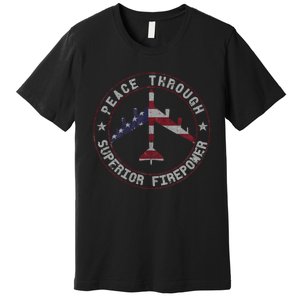 Peace Through Superior Firepower B 52 Stratofortress Design Premium T-Shirt