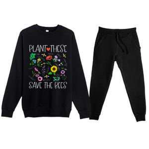 Plant These Save Bees Wildflower Earth Day Support Bee Lover Premium Crewneck Sweatsuit Set