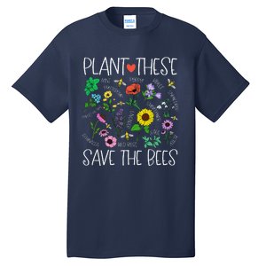 Plant These Save Bees Wildflower Earth Day Support Bee Lover Tall T-Shirt