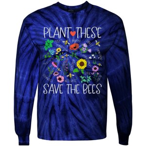 Plant These Save Bees Wildflower Earth Day Support Bee Lover Tie-Dye Long Sleeve Shirt