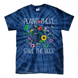 Plant These Save Bees Wildflower Earth Day Support Bee Lover Tie-Dye T-Shirt