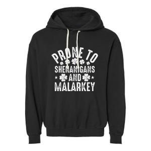 Prone To Shenanigans And Malarkey St Patricks Day Garment-Dyed Fleece Hoodie