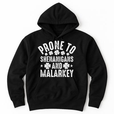 Prone To Shenanigans And Malarkey St Patricks Day Hoodie