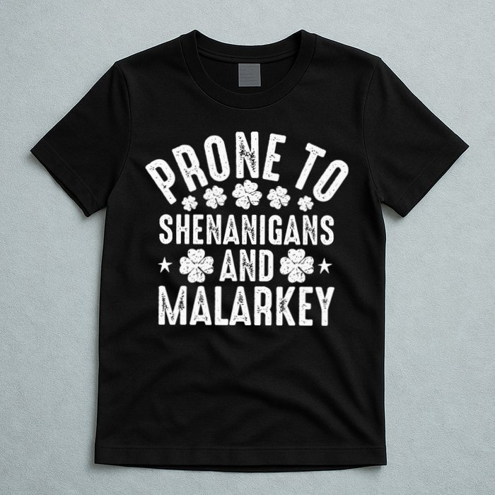 Prone To Shenanigans And Malarkey St Patricks Day T-Shirt