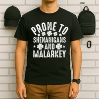 Prone To Shenanigans And Malarkey St Patricks Day T-Shirt