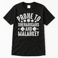 Prone To Shenanigans And Malarkey St Patricks Day Tall T-Shirt