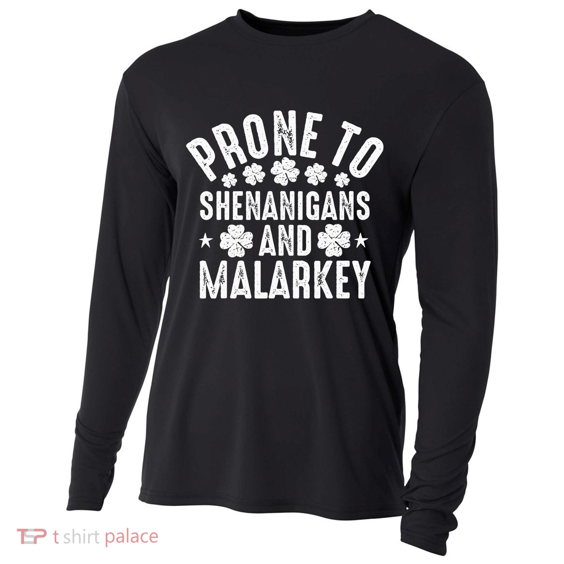 Prone To Shenanigans And Malarkey St Patricks Day Cooling Performance Long Sleeve Crew