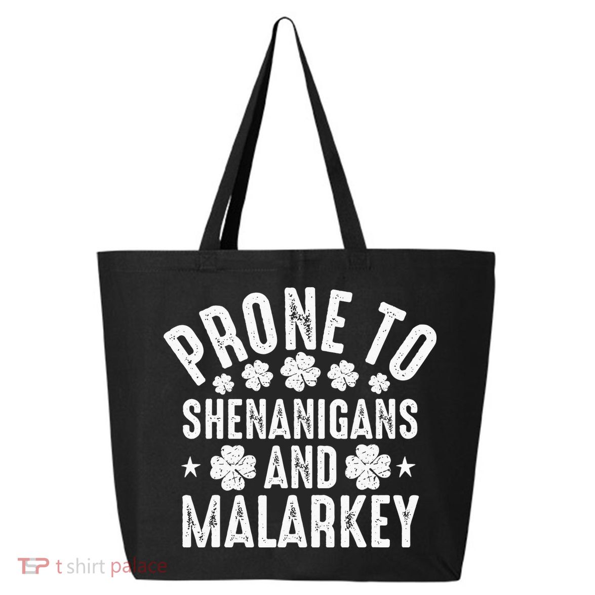 Prone To Shenanigans And Malarkey St Patricks Day 25L Jumbo Tote