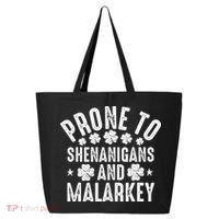 Prone To Shenanigans And Malarkey St Patricks Day 25L Jumbo Tote
