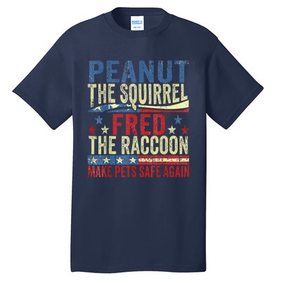 Peanut The Squirrel & Fred The Raccoon Make Pets Safe Again Tall T-Shirt