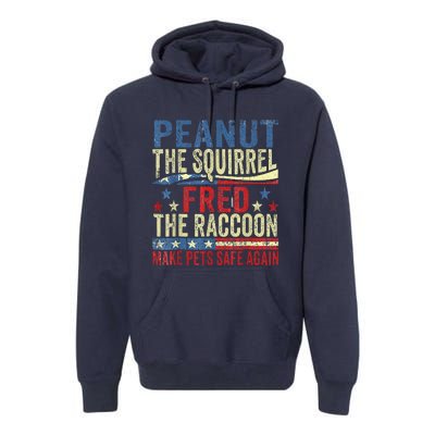 Peanut The Squirrel & Fred The Raccoon Make Pets Safe Again Premium Hoodie