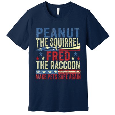 Peanut The Squirrel & Fred The Raccoon Make Pets Safe Again Premium T-Shirt