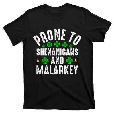 Prone To Shenanigans And Malarkey St Patricks Day T-Shirt