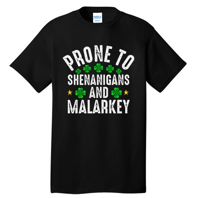 Prone To Shenanigans And Malarkey St Patricks Day Tall T-Shirt