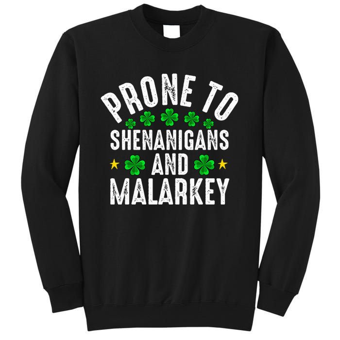 Prone To Shenanigans And Malarkey St Patricks Day Tall Sweatshirt