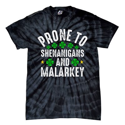 Prone To Shenanigans And Malarkey St Patricks Day Tie-Dye T-Shirt