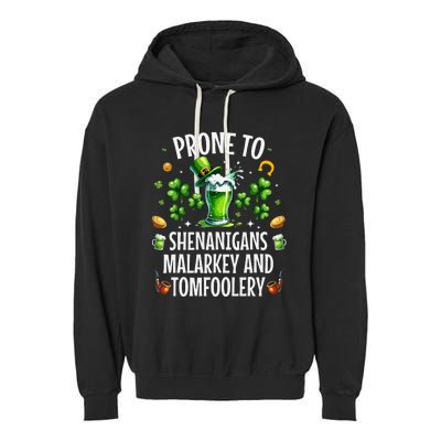 Prone To Shenanigans Malarkey Tomfoolery St Patricks Garment-Dyed Fleece Hoodie