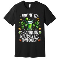 Prone To Shenanigans Malarkey Tomfoolery St Patricks Premium T-Shirt