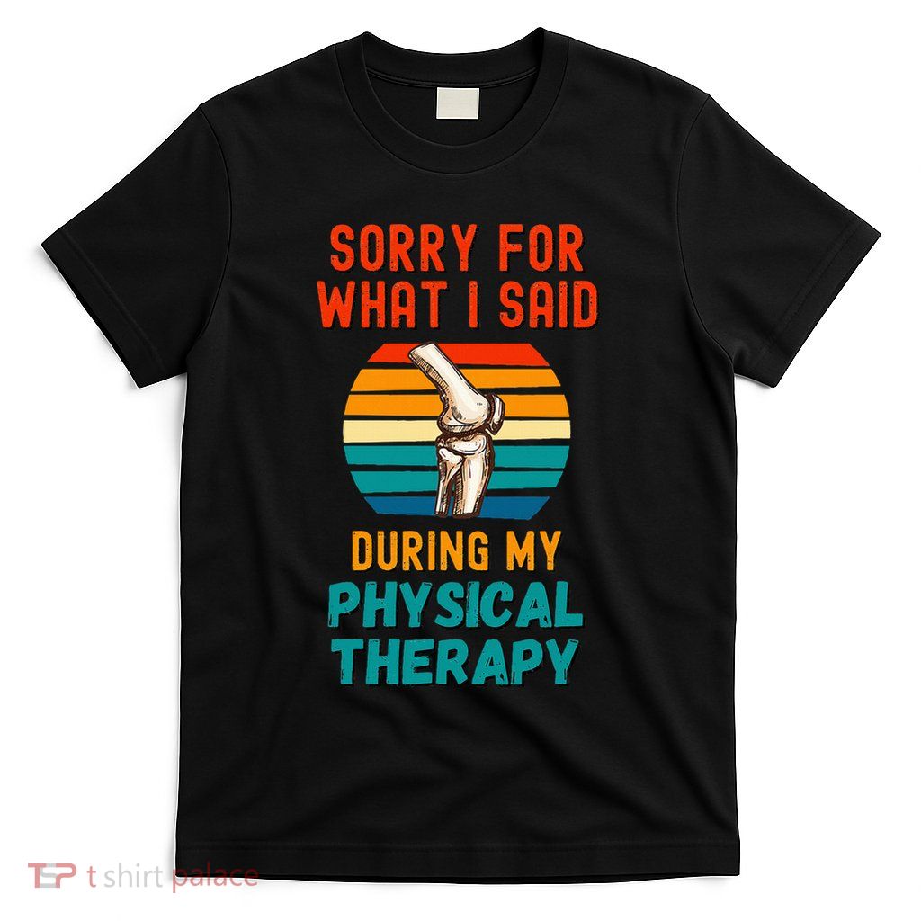 Physical Therapy Surgery Recovery Knee Replacement T-Shirt