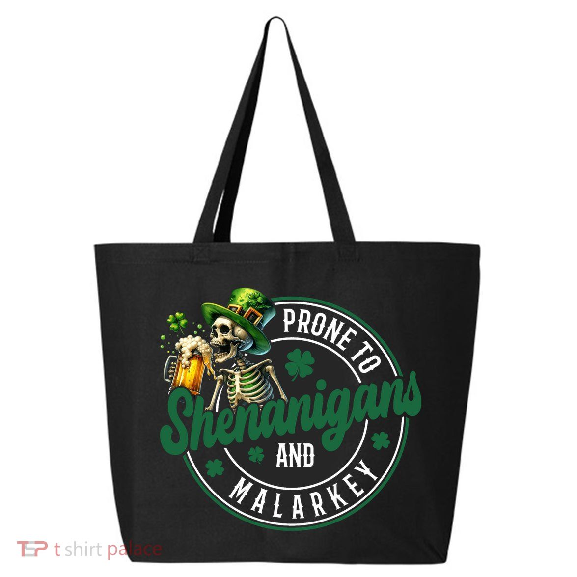 Prone To Shenanigans And Malarkey St Patricks Day 25L Jumbo Tote