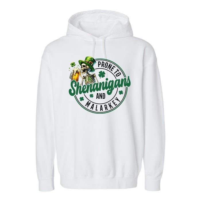 Prone To Shenanigans And Malarkey St Patricks Day Garment-Dyed Fleece Hoodie