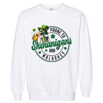 Prone To Shenanigans And Malarkey St Patricks Day Garment-Dyed Sweatshirt