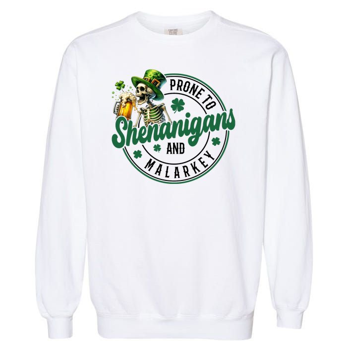 Prone To Shenanigans And Malarkey St Patricks Day Garment-Dyed Sweatshirt