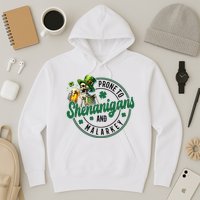 Prone To Shenanigans And Malarkey St Patricks Day Hoodie