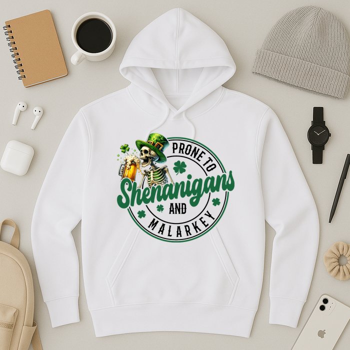 Prone To Shenanigans And Malarkey St Patricks Day Hoodie