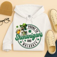 Prone To Shenanigans And Malarkey St Patricks Day Hoodie