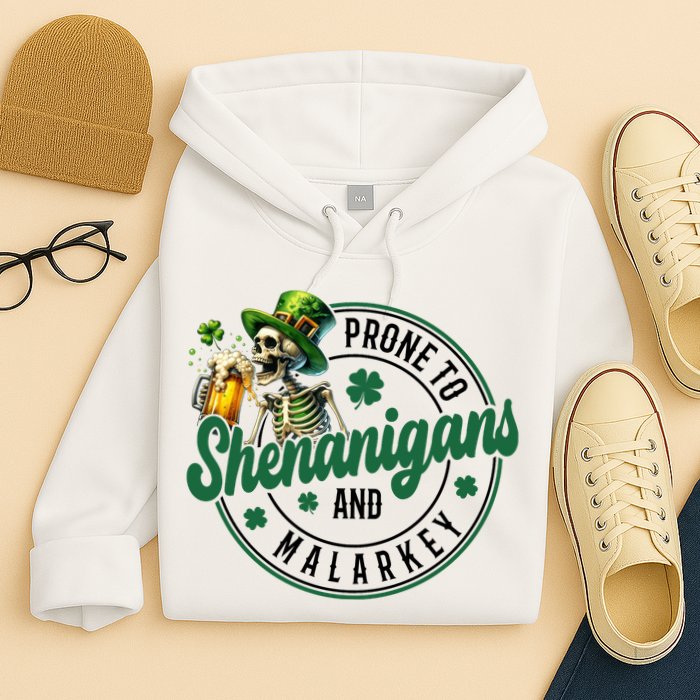 Prone To Shenanigans And Malarkey St Patricks Day Hoodie